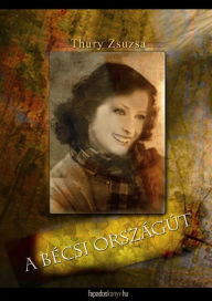 Title: A bécsi országút, Author: Zsuzsa Thury