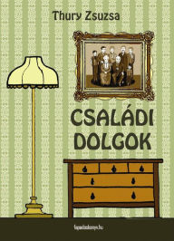 Title: Családi dolgok, Author: Zsuzsa Thury