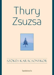 Title: Szökés karácsonykor, Author: Zsuzsa Thury