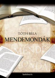 Title: Mendemondák, Author: Béla Tóth