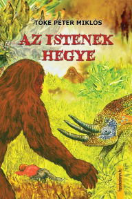 Title: Az istenek hegye, Author: Péter Miklós Toke
