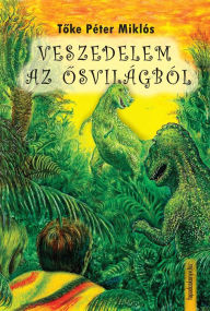 Title: Veszedelem az osvilágból, Author: Péter Miklós Toke