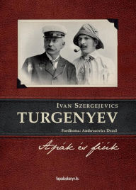 Title: Apák és fiúk, Author: Ivan Szergejevics Turgenyev