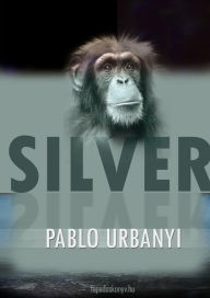 Title: Silver, Author: Urbanyi Pablo