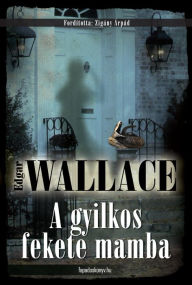 Title: A gyilkos fekete mamba, Author: Edgar Wallace