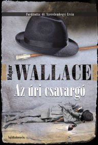 Title: Az úri csavargó, Author: Edgar Wallace