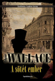 Title: A sötét ember, Author: Edgar Wallace