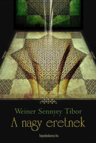Title: A nagy eretnek, Author: Sennyey Tibor Weiner
