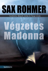 Title: Végzetes Madonna, Author: Rohmer Sax