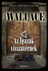 Title: Az igazak visszatérnek, Author: Wallace Edgar