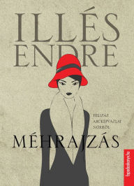 Title: Méhrajzás, Author: Endre Illés