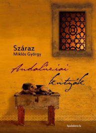 Title: Andalúziai kutyák, Author: Miklós György Száraz