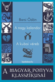 Title: A nagy kalandor - A kubai véreb, Author: Ödön Barsi