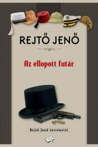 Title: Az ellopott futár, Author: Jeno Rejto