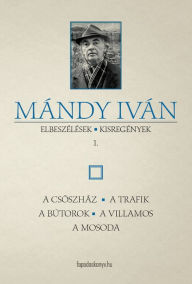 Title: Elbeszélések, kisregények I., Author: Iván Mándy