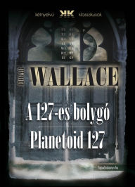 Title: A 127-es bolygó - Planetoid 127, Author: Edgar Wallace