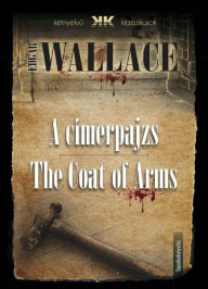 Title: A címerpajzs - The Coat of Arms, Author: Edgar Wallace