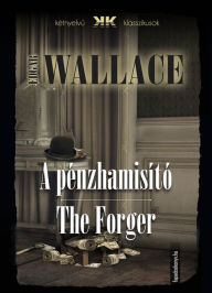 Title: A pénzhamisító - The Forger, Author: Edgar Wallace