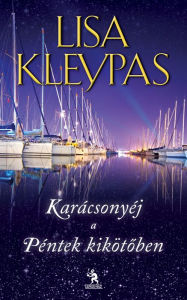 Title: Karácsonyéj a Péntek kikötőben, Author: Lisa Kleypas