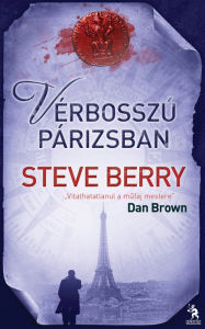 Title: Vérbosszú Párizsban, Author: Steve Berry