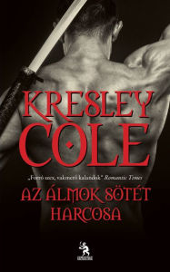 Title: Az álmok sötét harcosa (Dreams of a Dark Warrior), Author: Kresley Cole