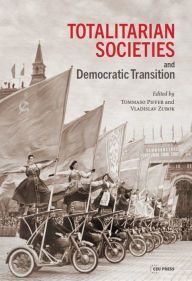 Title: Totalitarian Societies and Democratic Transition, Author: Tommaso Piffer