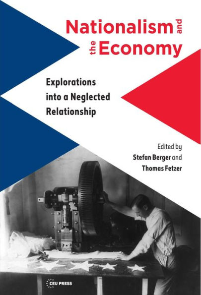 Nationalism and the Economy: Explorations into a Neglected Relationship