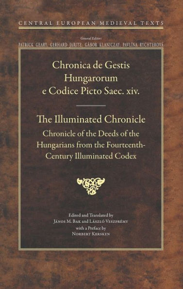 The Illuminated Chronicle: Chronicle of the Deeds of the Hungarians from the Fourteenthcentury