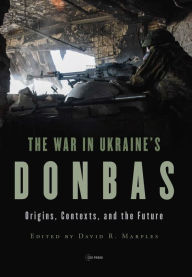 It ebooks downloads The War in Ukraine's Donbas: Origins, Contexts, and the Future