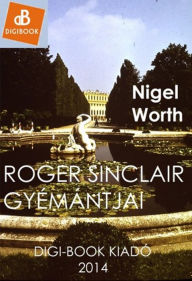 Title: Roger Sinclair gyémántjai, Author: Nigel Worth