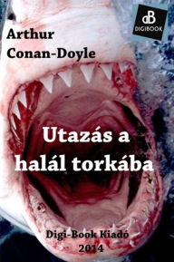 Title: Utazás a halál torkába, Author: Arthur Conan-Doyle