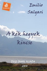 Title: A kék hegyek kincse, Author: Emilio Salgari