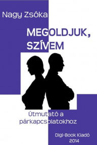 Title: Megoldjuk, szívem, Author: Zsóka Nagy