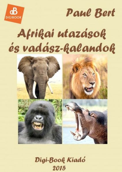 Afrikai utazások és vadászkalandok
