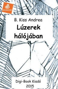 Title: Lúzerek hálójában, Author: Andrea B. Kiss
