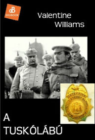 Title: A tuskólábú, Author: Valentine Williams