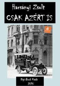 Title: Csak azért is, Author: Zsolt Harsányi