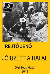 Title: Jó üzlet a halál, Author: Jeno Rejto