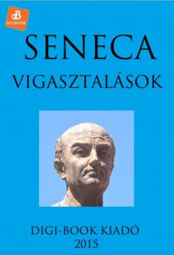 Title: Vigasztalások, Author: Seneca