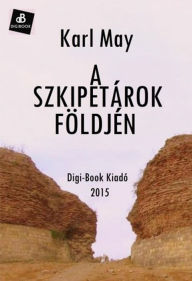 Title: A szkipetárok földjén, Author: Karl May