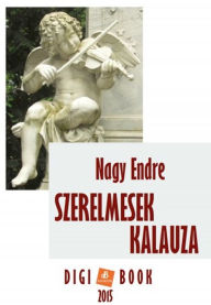 Title: Szerelmesek kalauza, Author: Endre Nagy