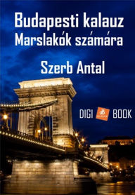 Title: Budapesti kalauz Marslakók számára, Author: Antal Szerb