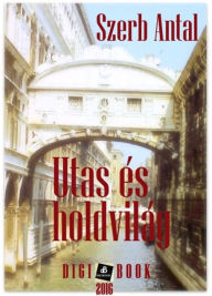 Title: Utas és holdvilág, Author: Antal Szerb