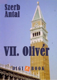 Title: VII. Olivér, Author: Antal Szerb