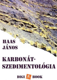 Title: Karbonát-szedimentológia, Author: János Haas