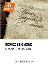 Title: Arany szoknyák, Author: Móricz Zsigmond