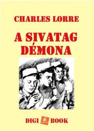 Title: A Sivatag Démona, Author: Charles Lorre