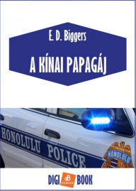 Title: A kínai papagáj, Author: Earl Derr Biggers