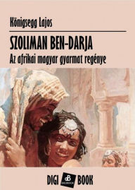 Title: Szoliman ben-Darja, Author: Lajos Königsegg