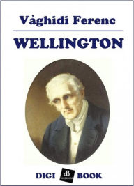 Title: Wellington, Author: Ferenc Vághidi